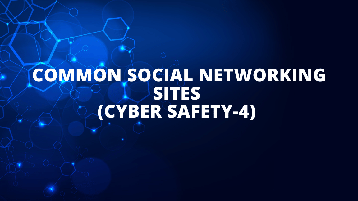COMMON SOCIAL NETWORKING SITES (cyber safety-4) 
